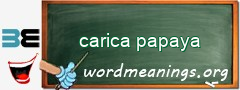 WordMeaning blackboard for carica papaya